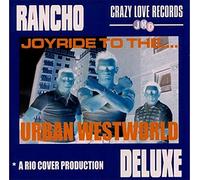 Rancho Deluxe - Joyride to The Urban Westworld