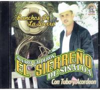 Ranchso De La Sierra: Alvaro Calderon El Sierreno De Sinaloa