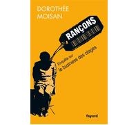 Rançons Le business des otages - Dorothée Moisan - Fayard - broché - Essai