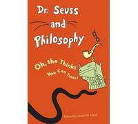 Randall Auxier Dr. Seuss and Philosophy (Poche) Great Authors and Philosophy