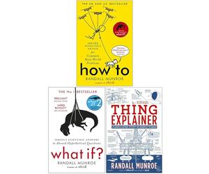 Randall Munroe Collection 3 Books Set (How To, What If?, Thing Explainer)