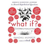 Randall Munroe What If? 10th Anniversary Edition (Relié)