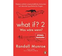 Randall Munroe What if? 2 - Was wäre wenn?: Weitere wirklich wissenscha (Poche)