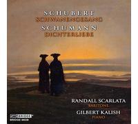 Randall Scarlata; Gilbert Kalish - Franz Schubert: Schwanengesang Robert Schumann: Dichterliebe