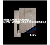 Randalu,Kristjan & New Wind Jazz Orchestra - Sisu [Compact Discs]