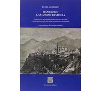 Randazzo, la Cassino di Sicilia. Indagine sul patrimonio storico-artistico distrutto e danneggiato negli anni della seconda guerra mondiale