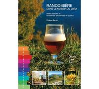 Rando-Bière Dans Le Massif Du Jura - Belles Balades Et Brasseries Artisanales De Qualité