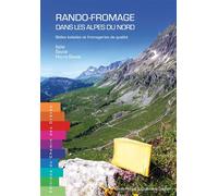 Rando-fromage dans les alpes du nord Belles balades et fromageries de qualité - C. RONJAT - G. GAGUE - Chemin Des Cretes - broché - Guide