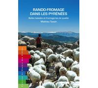 Rando-fromage dans les pyrenees belles balades et fromageries Belles balades et fromageries de qualité - MATHIEU TASSIN - Chemin Des Cretes - broché - Guide