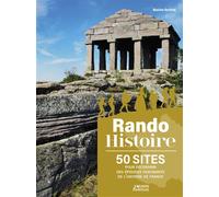 Rando Histoire - 50 sites pour découvrir des épisodes fascinants de l'histoire de France - Maxime Berthon - Vagnon Du Plaisancier Eds - relié - Beau livre
