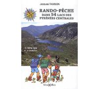 Rando-Pêche dans 54 lacs des Pyrénées centrales Aventures et mésaventures - Jacques Tambon - Monhelios - relié - Guide