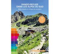 Rando-refuge dans les Alpes du Sud - Belles balades et refuges de caractère