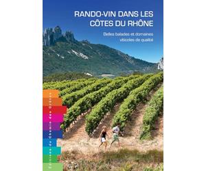 Rando-vin dans les Côtes du Rhône belles balades et domaines viticoles de qualité