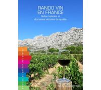 Rando-Vin en France - Belles balades et domaines viticoles de qualité
