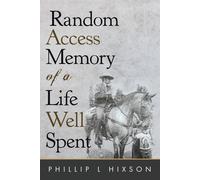 Random Access Memories Of A Life Well Spent