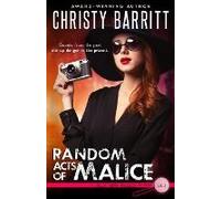 Random Acts Of Malice