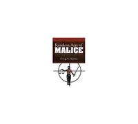 Random Acts Of Malice