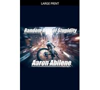 Random Acts of Stupidity