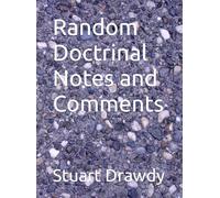 Random Doctrinal Notes and Comments