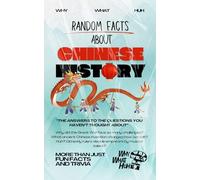 Random Facts About Chinese History: More Than Just Fun Facts and Trivia About China