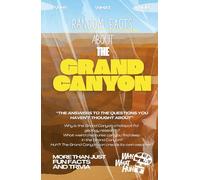 Random Facts About The Grand Canyon: More Than Just Fun Facts and Trivia