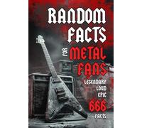 Random Facts for Metal Fans: Legendary, epic, loud facts | Perfect Gift for Metalhead & Headbangers