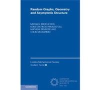Random Graphs, Geometry And Asymptotic Structure (London Mathematical Society Student Texts) (Paperback) Michael Krivelevich, Konstantinos Panagiotou, Mathew Penrose, Colin University Of Oxford Mcdiar