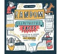 Random Illustrated Facts by Mike Lowery Mike Lowery, (Auteur)