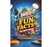 Random, Interesting & Fun Facts You Must Know: Fun Quiz Book for Adults & Families - 1000+ Questions for Game Night, Parties & Pub Quizzes