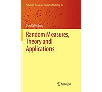 Random Measures, Theory and Applications