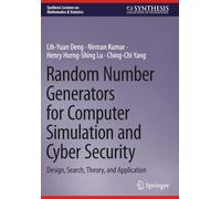 Random Number Generators for Computer Simulation and Cyber Security: Design, Search, Theory, and Application