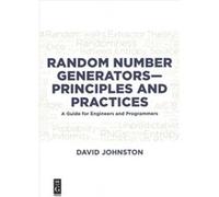 Random Number GeneratorsPrinciples and Practices by David Johnston Inconnu (Auteur)
