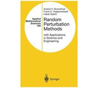 Random Perturbation Methods With Applications In Science And Engineering