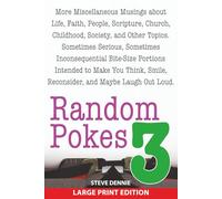 Random Pokes 3: More Miscellaneous Musings (Large Print Edition)