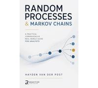 Random Processes & Markov Chains: A practical comprehensive real world guide for Analysts