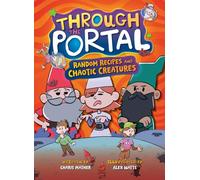 Random Recipes and Chaotic Creatures (Through the Portal)