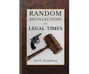RANDOM RECOLLECTIONS OF LEGAL TIMES
