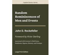 Random Reminiscences of Men and Events: Capital Classics Series - Annotated Sovereign Edition