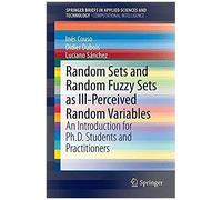 Random Sets And Random Fuzzy Sets As Ill-Perceived Random Variables