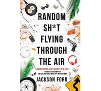 Random Sh*T Flying Through The Air