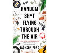 Random Sh*t Flying Through The Air: A Frost Files novel