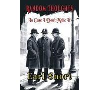 Random Thoughts In Case I Don't Make It