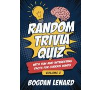 Random Trivia Quiz with Fun and Interesting Facts for Curious Minds - Volume 2: Mind-blowing Animals Science History Questions and Answers for Men Women of all Ages Kids Teens Adults & Seniors