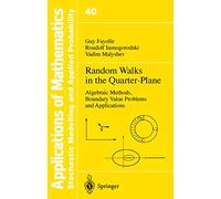 Random Walks in the Quarter-Plane: Algebraic Methods, Boundary Value Problems and Applications