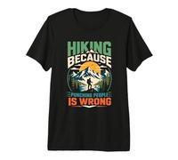 Randonnée Parce Que Frapper Les Gens est Mauvais T-Shirt Haut de Gamme