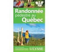 Collectif Ulysse – Randonnée pédestre au Québec – Broché