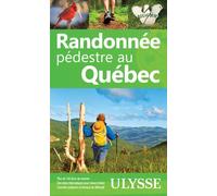 Randonnée pédestre au Québec - Collectif Ulysse - Ulysse Guide De Voyage - broché - Guide