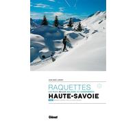 Randonnées à raquettes en Haute-Savoie T2: Bornes, Aravis, Pays du Mont-Blanc