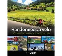 Collectif – Randonnées à vélo – 50 itinéraires de rêve autour du monde