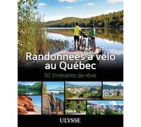 Randonnées à vélo au Québec - Collectif - Ulysse Guide De Voyage - broché - Guide